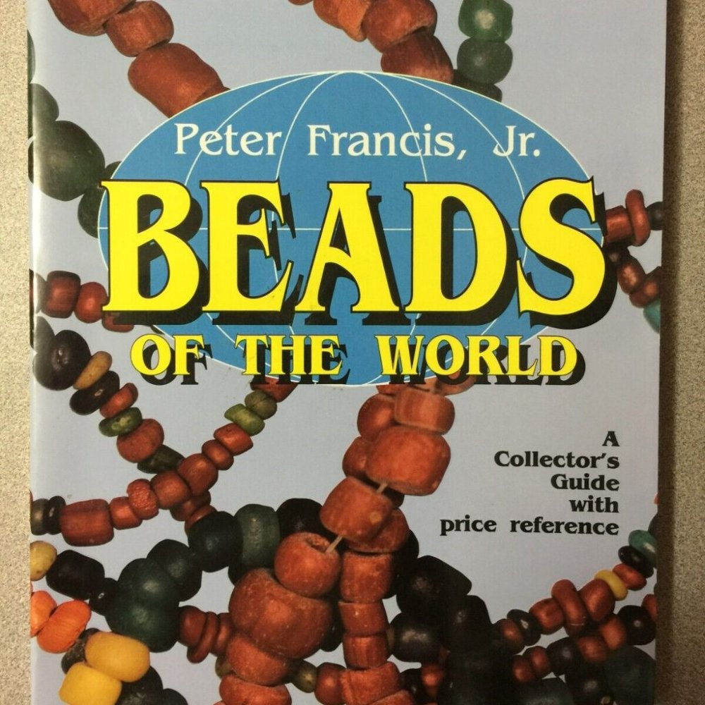 Peter Francis, Jr – Beads of the World –A Collector’s Guide with Price Reference
